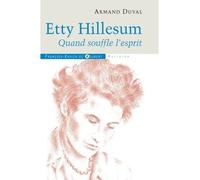 Etty Hillesum Quand souffle l'Esprit - Armand Duval - F.x. De Guibert - broché - Essai