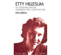 Etty Hillesum. Un Itineraire Spirituel, Amsterdam 1941-Auschwitz 1943 (Collections Spiritualites) (French Edition) by Paul LeBeau (2001-02-01)