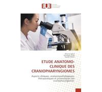 ETUDE ANATOMO-CLINIQUE DES CRANIOPHARYNGIOMES: Aspects cliniques, anatomopathologiques, thérapeutiques et pronostiques des craniopharyngiomes