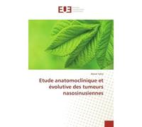 Etude anatomoclinique et evolutive des tumeurs nasosinusiennes - Manel Yahia - Universitaires Europeennes - broché - Essai