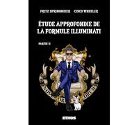 Étude approfondie de la formule Illuminati Partie 2 - Fritz Springmeier - Ethos Eds - broché - Etude