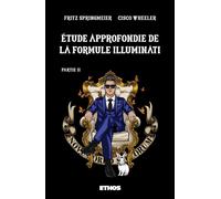 Étude approfondie de la formule Illuminati Partie 2 - Fritz Springmeier - Ethos Eds - broché - Etude