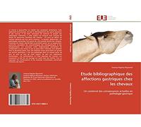 Etude bibliographique des affections gastriques chez les chevaux: Un condensé des connaissances actuelles en pathologie gastrique