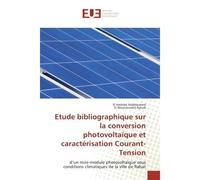 Etude bibliographique sur la conversion photovoltaïque et caractérisation Courant-Tension - El Haddad Abdelwahed - Universitaires Europeennes - broché - Etude