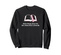 Étude biblique chrétienne Dropout Jésus m'aime Humour de l'église Sweatshirt