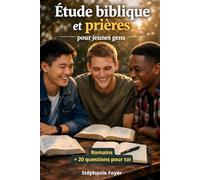 ETUDE BIBLIQUE ET PRIERES: pour jeunes gens