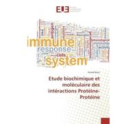 Etude biochimique et moléculaire des intéractions Protéine-Protéine - Souad ROUIS - Universitaires Europeennes - broché - Livre