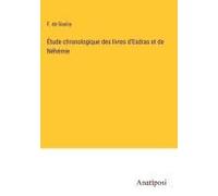 Étude Chronologique Des Livres D'esdras Et De Néhémie