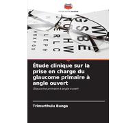 Étude clinique sur la prise en charge du glaucome primaire à angle ouvert