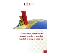 Etude comparative de l'évolution de la morbi-mortalité du paludisme - Beaudras Tabibi - Universitaires Europeennes - broché - Essai