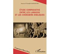 Etude comparative entre les lamassu et les chérubins bibliques - Samson N'Taadjèl Kagmatche - L'harmattan - broché - Etude