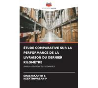 Étude Comparative Sur La Performance de la Livraison Du Dernier Kilomètre