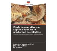Étude comparative sur l'optimisation de la production de cellulase: Substrats lignocellulosiques utilisant Aspergillus niger