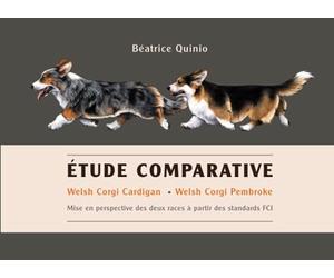 Étude Comparative • Welsh Corgi Cardigan • Welsh Corgi Pembroke: Mise en perspective des deux races à partir des standards FCI