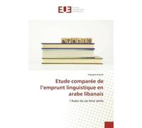 Etude comparée de l'emprunt linguistique en arabe libanais - Hayssam KOTOB - Universitaires Europeennes - broché - Livre