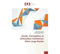 Etude, Conception et Simulation d'antennes Ultra Large Bande - Djalal Ziani Kerarti - Universitaires Europeennes - broché - Etude