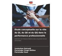 Étude conceptuelle sur le rôle du QI, du QE et du QQ dans la performance professionnelle: Exploration de l'influence médiatrice des cinq grands traits de personnalité