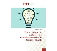 Etude critique du protocole de communication entre Siemens et ABB - Mohamed Sahil - Universitaires Europeennes - broché - Etude