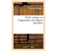 Étude Critique Sur L'organisation De L'algérie