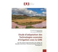 Etude d'adaptation des Technologies avancees d'irrigation avec la GIRe Cas de projet d'agrumiculture du village de Besaika Commune Tsiroanomandidy Fihaonana Madagascar - Zy Rakotoarimanana, - Universi