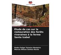 Étude De Cas Sur La Restauration Des Forêts Riveraines À La Ferme Santa Izabel
