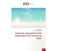 Etude de conception et de réalisation d'un suiveur de soleil - Tarik AFFANE - Universitaires Europeennes - broché - Livre