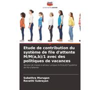 Etude de contribution du système de file d'attente M/M(a,b)/1 avec des politiques de vacances: Service de masse à serveur unique m/m(a,b)/1 système de file d'attente