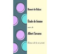 Étude de femme suivi de Albert Savarus: Scènes de la vie privée