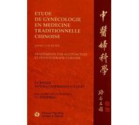 Etude De Gynécologie En Médecine Traditionnelle Chinoise - Traitements Par Acupuncture Et Phytothérapie Chinoise
