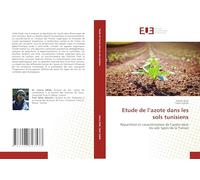 Etude de l’azote dans les sols tunisiens: Répartition et caractérisation de l’azote dans les sols types de la Tunisie