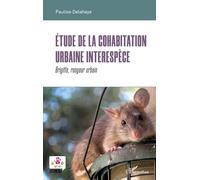 Etude de la cohabitation urbaine interespèce: Brigitte, rongeur urbain