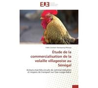 Étude de la commercialisation de la volaille villageoise au Sénégal Acteurs,marchés,circuits de commercialisation et moyens de transport sur l'axe Louga-Dakar - Fidèle Constant Sikangueng Mbouga - Uni