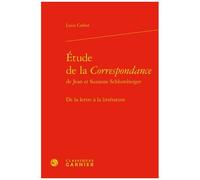 Etude De La Correspondance De Jean Et Suzanne Schlumberger - De La Lettre À La Littérature