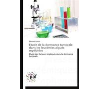 Etude de la dormance tumorale dans les leucémies aiguës myéloïdes - Cornet-E - P.academiques Francophones - broché - Essai