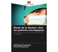 Étude de la douleur chez les patients oncologiques: L'importance des soins infirmiers dans la gestion des soins palliatifs