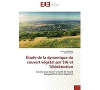 Étude De La Dynamique Du Couvert Végétal Par Sig Et Télédétection