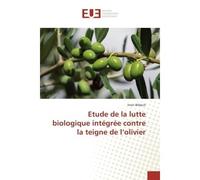 Etude de la lutte biologique intégrée contre la teigne de l'olivier - Imen Blibech - Universitaires Europeennes - broché - Essai