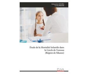 Étude de la Mortalité Infantile dans le Cercle de Yorosso (Région de Sikasso)