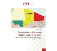 Etude de la politique de régionalisation au Mali De la décentralisation territoriale à la politique de régionalisation - Samba Sogoba - Universitaires Europeennes - broché - Livre