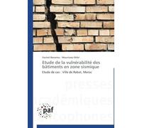 Etude De La Vulnérabilité Des Bâtiments En Zone Sismique: Etude De Cas : Ville De Rabat, Maroc (Omn.Pres.Franc.)