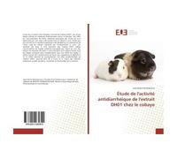 Étude de l'activité antidiarrhéique de l'extrait DH01 chez le cobaye - Jean Désiré Randrianirina - Universitaires Europeennes - broché - Essai