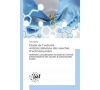 Etude de l'activité antimicrobienne des souches d'actinomycètes - Inès Trabelsi - P.academiques Francophones - broché - Essai