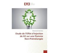 Etude de l'Effet d'Injection de H2 sur une Flamme Non-Prémélangée - Mohammed Attia - Universitaires Europeennes - broché - Livre