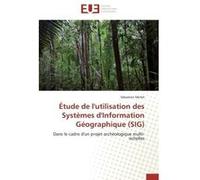 Étude de l'utilisation des Systèmes d'Information Géographique (SIG) Sébastien Merlet (Auteur)