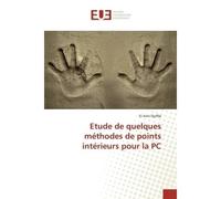 Etude de quelques méthodes de points intérieurs pour la PC - El Amir Djeffal - Universitaires Europeennes - broché - Livre