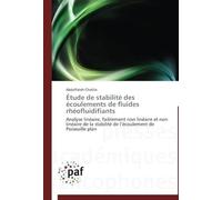 Étude De Stabilité Des Écoulements De Fluides Rhéofluidifiants: Analyse Linéaire, Faiblement Non Linéaire Et Non Linéaire De La Stabilité De Lécoulement De Poiseuille Plan (Omn.Pres.Franc.)