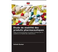 Étude de stabilité des produits pharmaceutiques: Effets environnementaux et analyse chimique pour la stabilité et la friabilité des médicaments