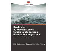 Étude des agroécosystèmes familiaux du 2e sous-district de Canguçu-RS: Les indicateurs systémiques de durabilité