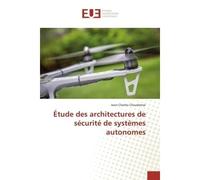 Étude des architectures de sécurité de systèmes autonomes - Jean-Charles Chaudemar - Universitaires Europeennes - broché - Livre