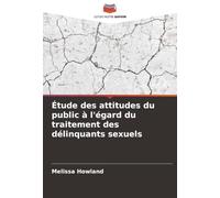 Étude des attitudes du public à l'égard du traitement des délinquants sexuels